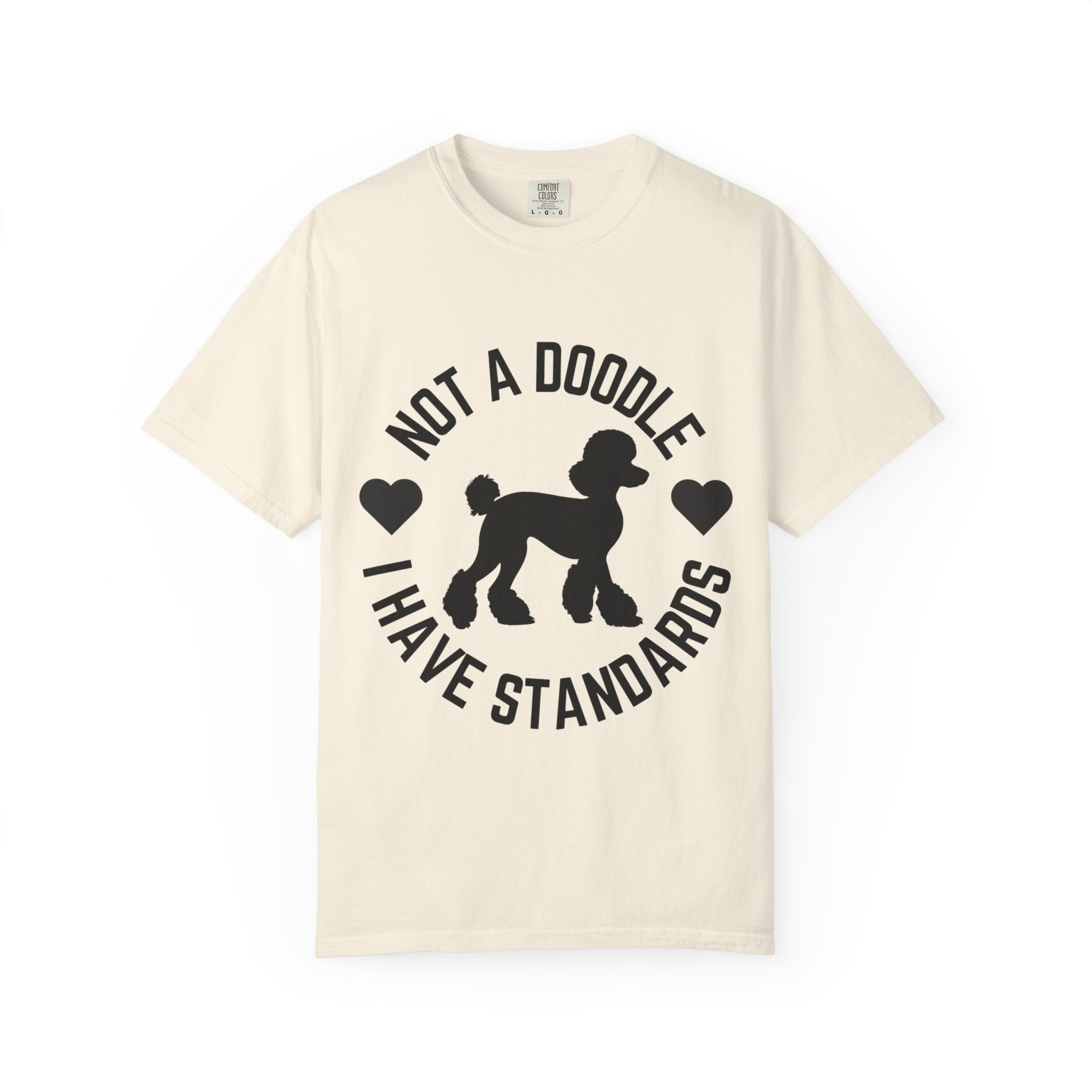 Not a Doodle I Have Standards T-Shirt — Poodle Dog Lover Tee