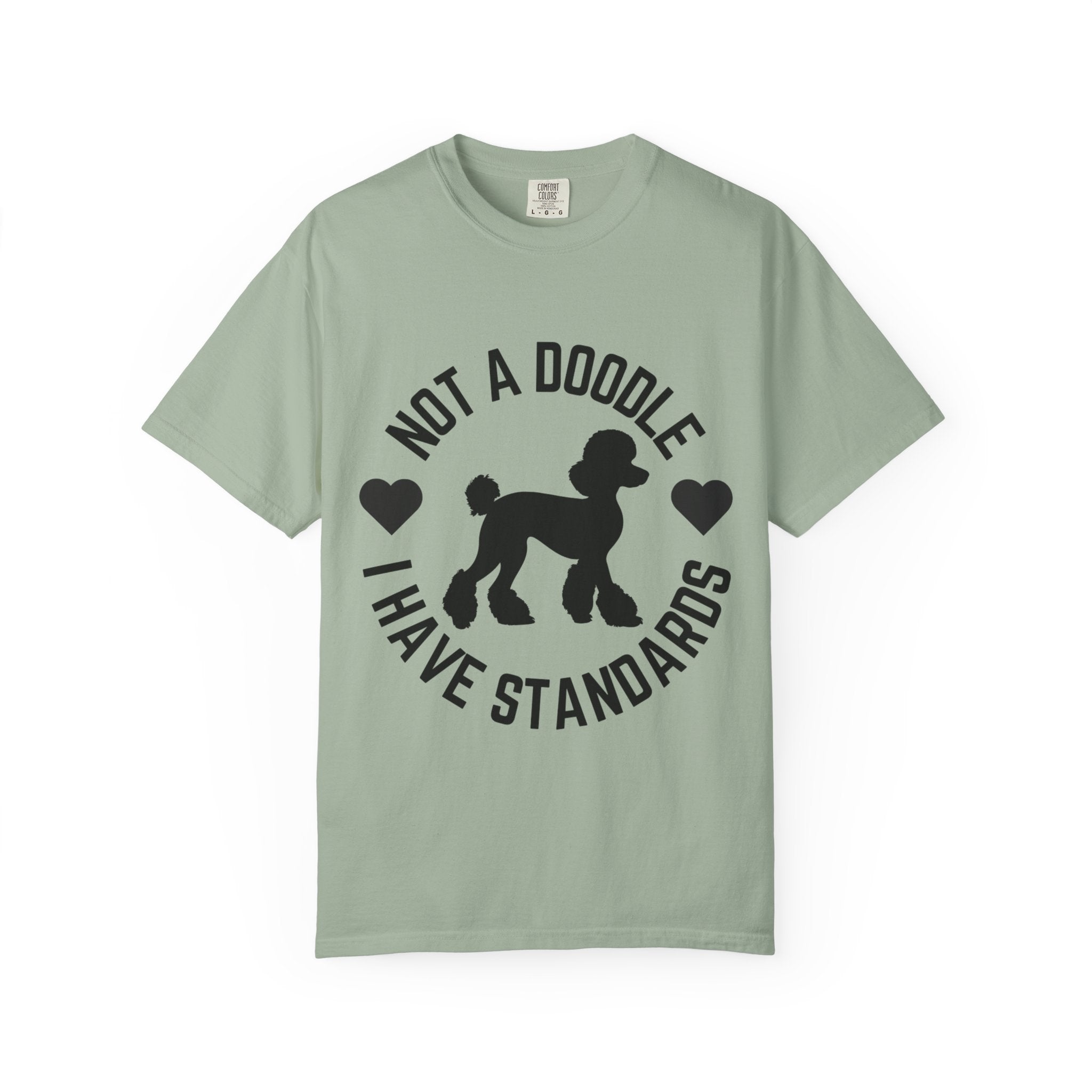 Not a Doodle I Have Standards T-Shirt — Poodle Dog Lover Tee