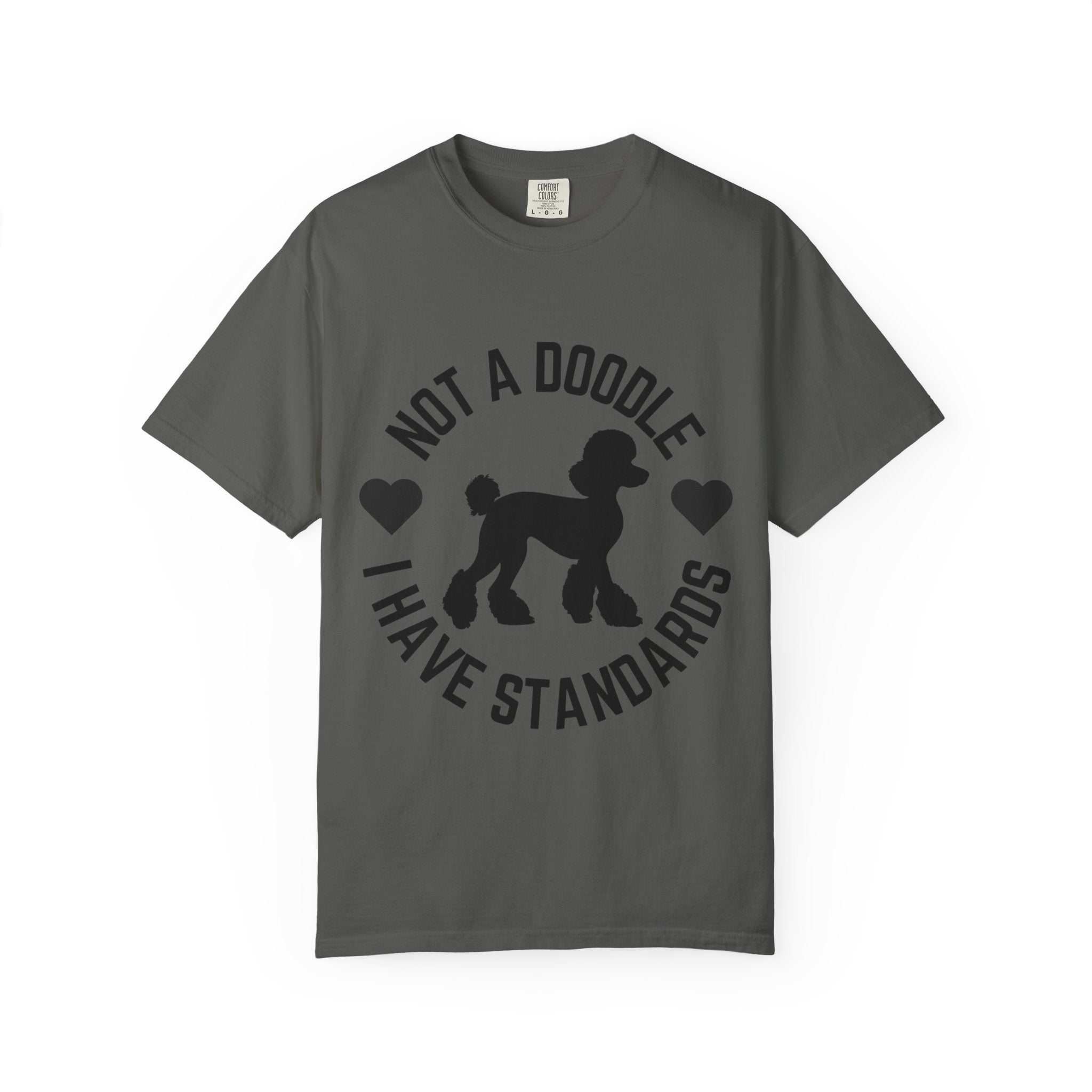 Not a Doodle I Have Standards T-Shirt — Poodle Dog Lover Tee