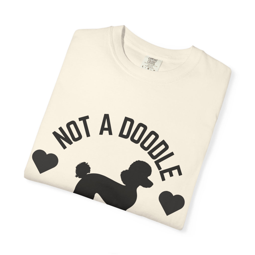 Not a Doodle I Have Standards T-Shirt — Poodle Dog Lover Tee