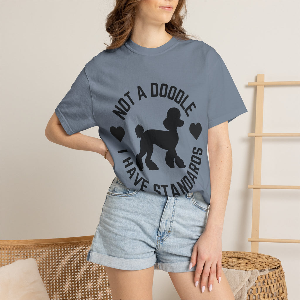 Not a Doodle I Have Standards T-Shirt — Poodle Dog Lover Tee
