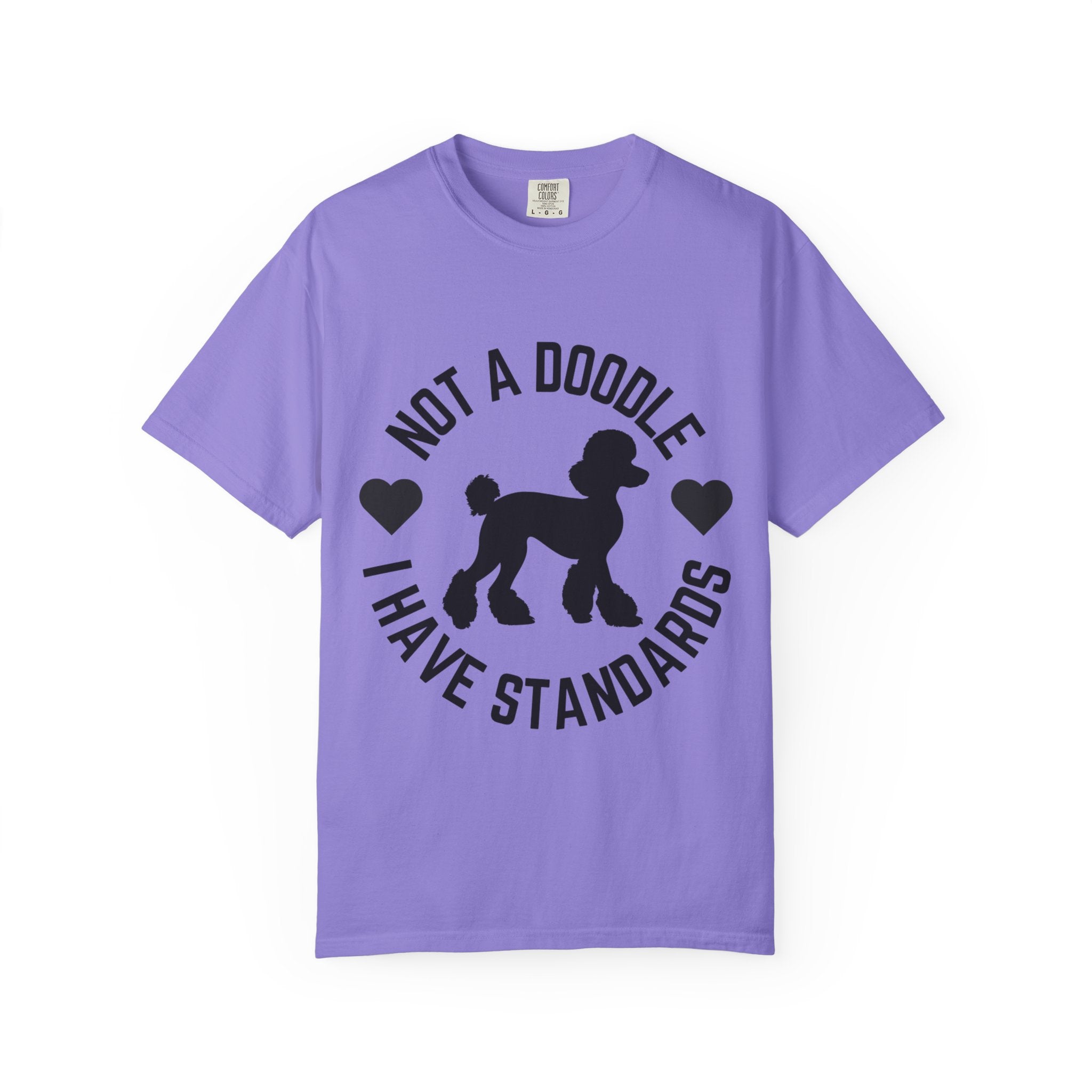 Not a Doodle I Have Standards T-Shirt — Poodle Dog Lover Tee