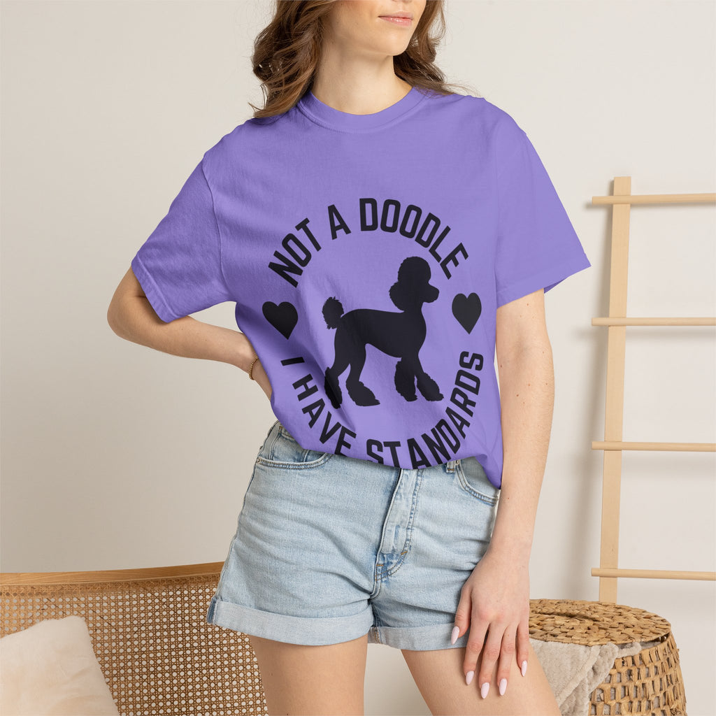 Not a Doodle I Have Standards T-Shirt — Poodle Dog Lover Tee