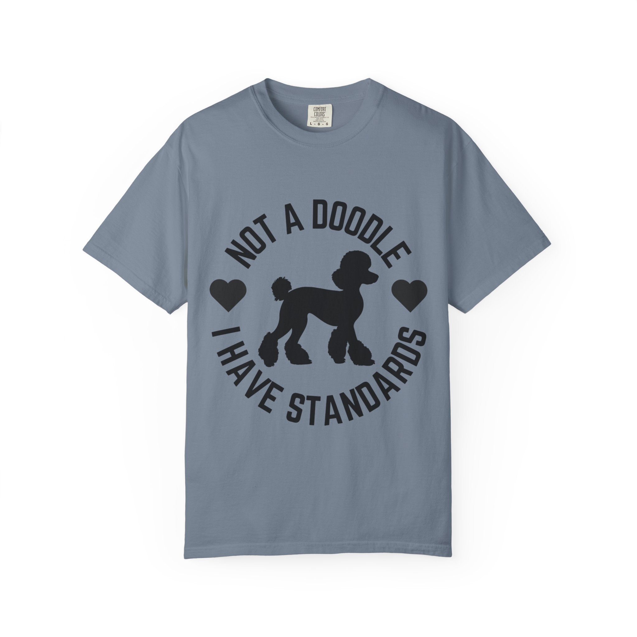 Not a Doodle I Have Standards T-Shirt — Poodle Dog Lover Tee