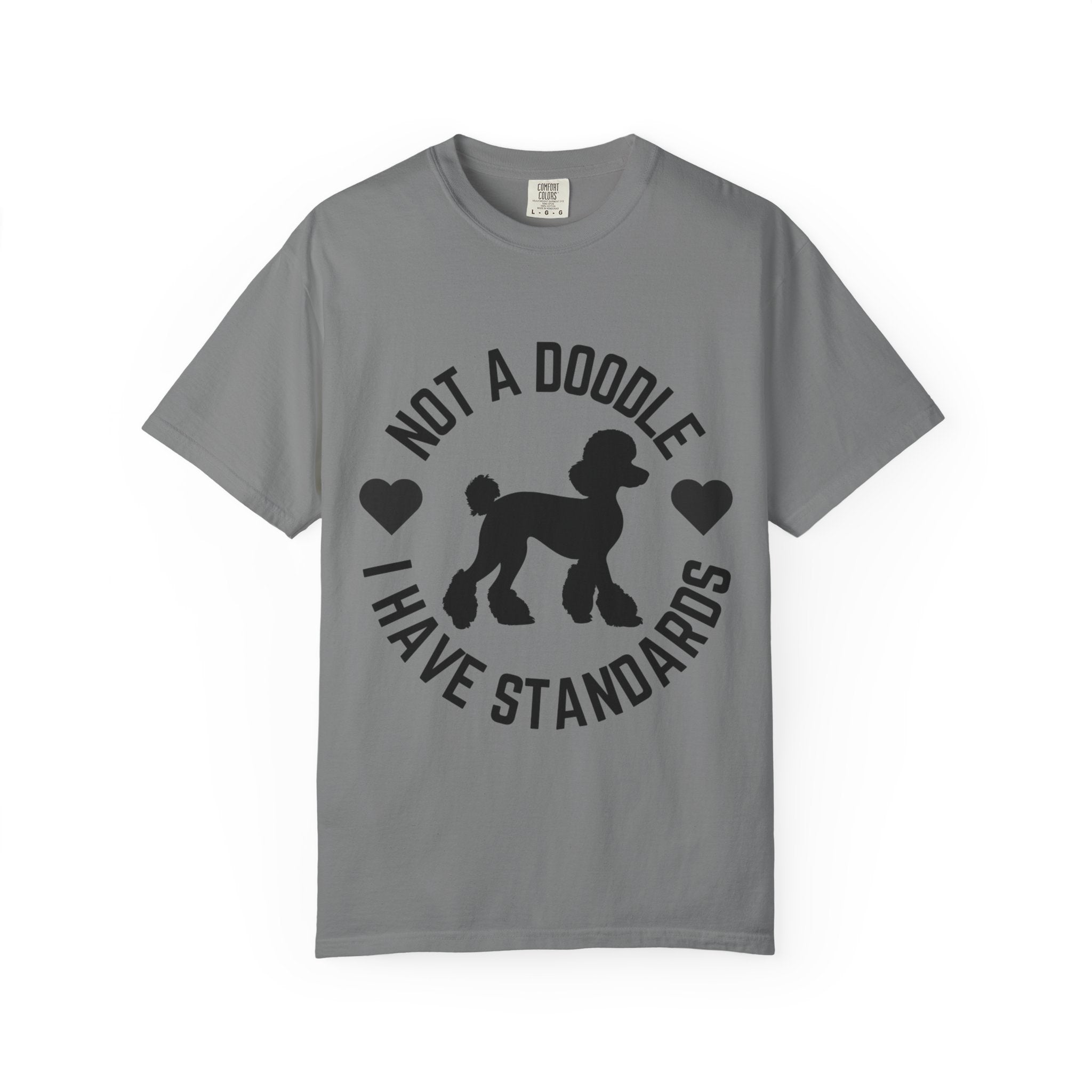 Not a Doodle I Have Standards T-Shirt — Poodle Dog Lover Tee