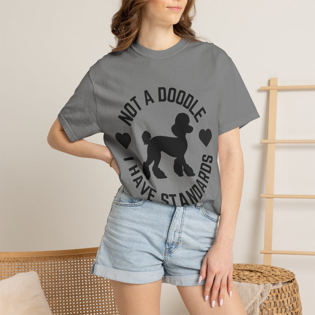 Not a Doodle I Have Standards T-Shirt — Poodle Dog Lover Tee