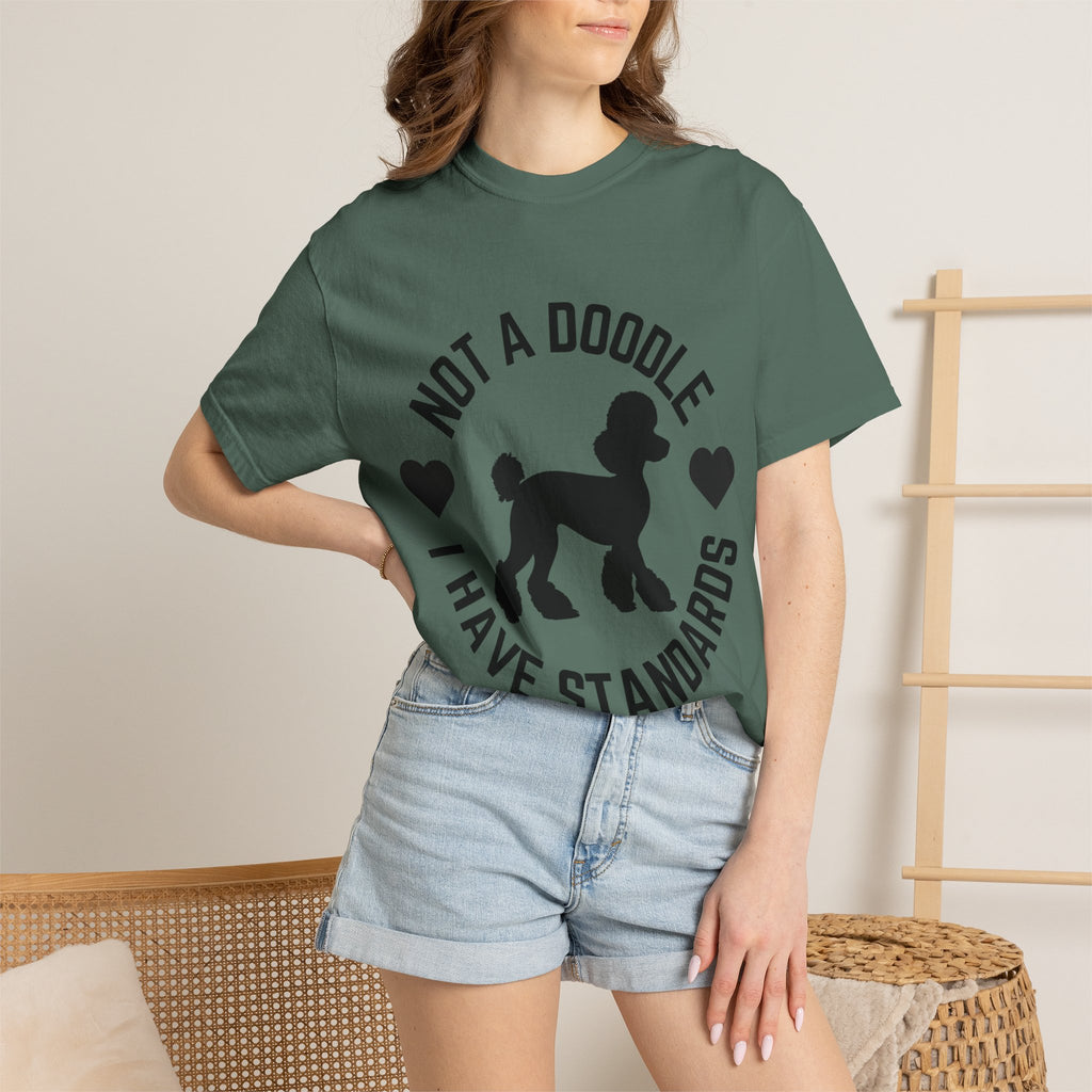 Not a Doodle I Have Standards T-Shirt — Poodle Dog Lover Tee