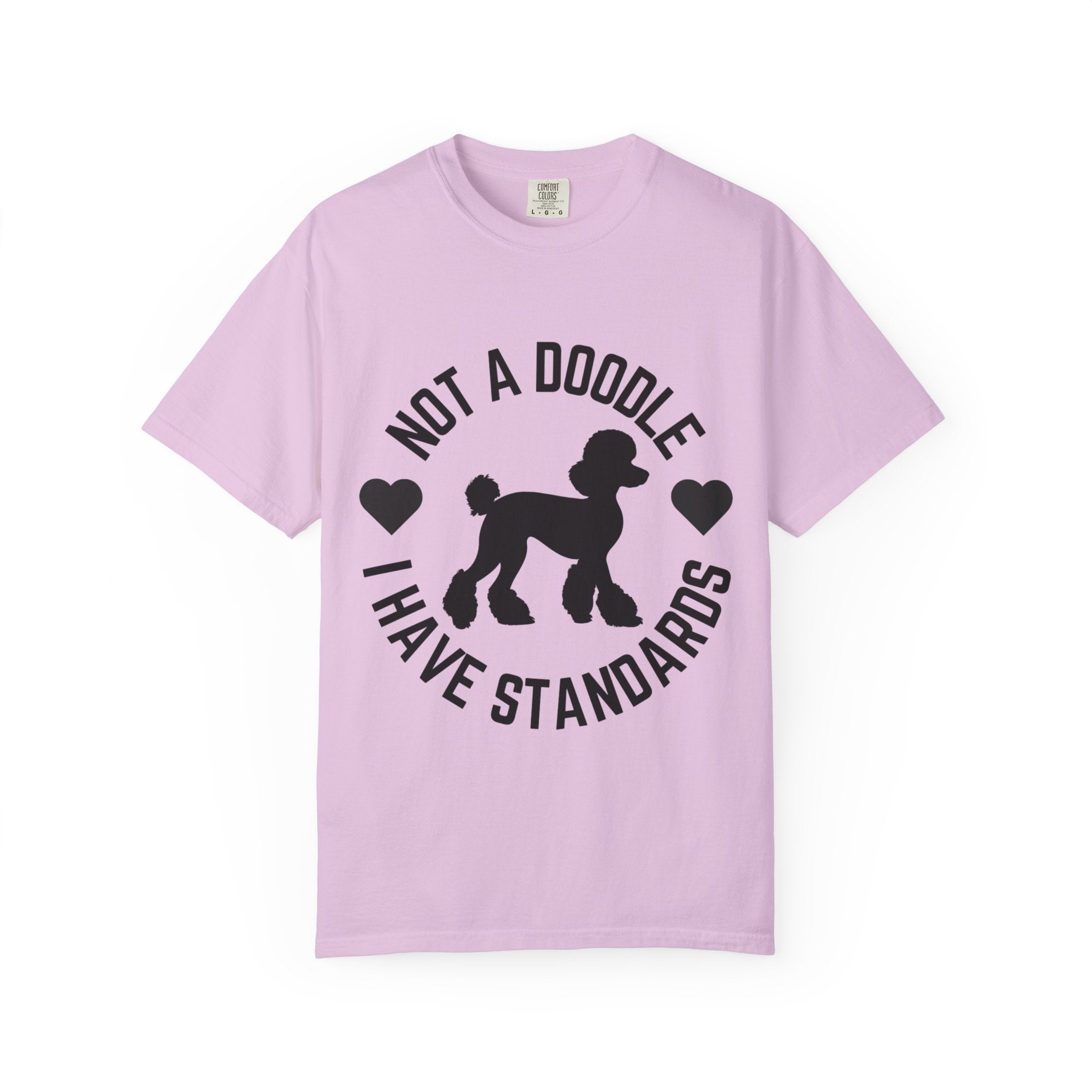Not a Doodle I Have Standards T-Shirt — Poodle Dog Lover Tee
